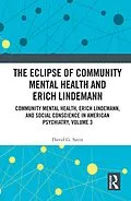 E-Book (epub) The Eclipse of Community Mental Health and Erich Lindemann von David G. Satin