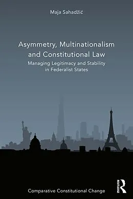 E-Book (epub) Asymmetry, Multinationalism and Constitutional Law von Maja Sahadzic