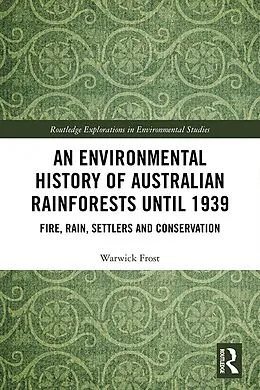 E-Book (epub) An Environmental History of Australian Rainforests until 1939 von Warwick Frost
