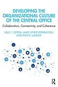 E-Book (pdf) Developing the Organizational Culture of the Central Office von Sally J. Zepeda, Mary Lynne Derrington, Philip D. Lanoue