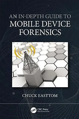 E-Book (pdf) An In-Depth Guide to Mobile Device Forensics von Chuck Easttom