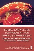 E-Book (epub) Social Knowledge Management for Rural Empowerment von Somprakash Bandyopadhyay, Sneha Bhattacharyya, Jayanta Basak