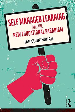 eBook (pdf) Self Managed Learning and the New Educational Paradigm de Ian Cunningham