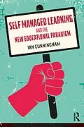 E-Book (epub) Self Managed Learning and the New Educational Paradigm von Ian Cunningham