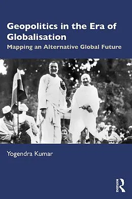 E-Book (epub) Geopolitics in the Era of Globalisation von Yogendra Kumar