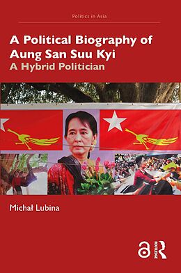 eBook (epub) A Political Biography of Aung San Suu Kyi de Michal Lubina