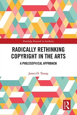 E-Book (pdf) Radically Rethinking Copyright in the Arts von James Young