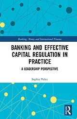 eBook (pdf) Banking and Effective Capital Regulation in Practice de Sophia Velez