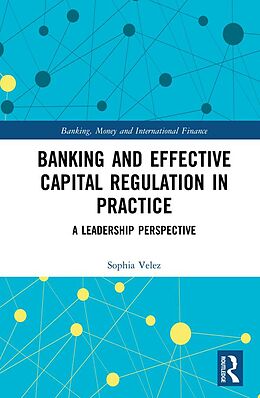 E-Book (pdf) Banking and Effective Capital Regulation in Practice von Sophia Velez