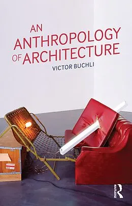 E-Book (epub) An Anthropology of Architecture von Victor Buchli