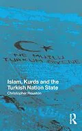 E-Book (epub) Islam, Kurds and the Turkish Nation State von Christopher Houston