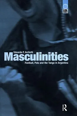 ePUB Masculinities von Eduardo P. Archetti