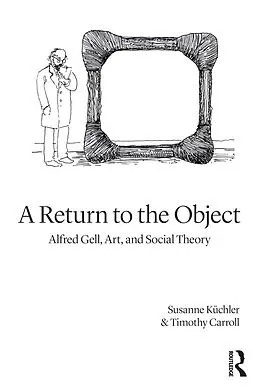 E-Book (epub) A Return to the Object von Susanne Küchler, Timothy Carroll