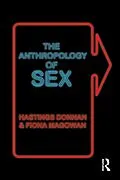E-Book (epub) The Anthropology of Sex von Hastings Donnan, Fiona Magowan