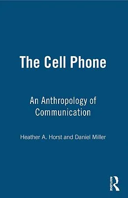 E-Book (epub) The Cell Phone von Heather Horst, Daniel Miller