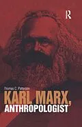 E-Book (epub) Karl Marx, Anthropologist von Thomas C. Patterson