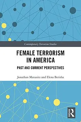 E-Book (pdf) Female Terrorism in America von Jonathan Matusitz, Elena Berisha