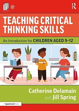 E-Book (pdf) Teaching Critical Thinking Skills von Catherine Delamain, Jill Spring
