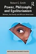 E-Book (pdf) Power, Philosophy and Egalitarianism von Robert C. Smith