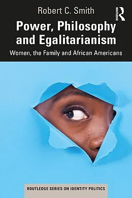 E-Book (pdf) Power, Philosophy and Egalitarianism von Robert C. Smith