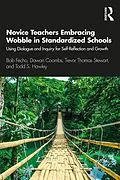 E-Book (pdf) Novice Teachers Embracing Wobble in Standardized Schools von Bob Fecho, Dawan Coombs, Trevor Thomas Stewart
