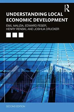 E-Book (pdf) Understanding Local Economic Development von Emil Malizia, Edward J. Feser, Henry Renski