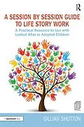 PDF A Session by Session Guide to Life Story Work von Gillian Shotton
