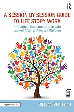 ePUB A Session by Session Guide to Life Story Work von Gillian Shotton