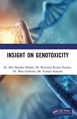 E-Book (pdf) Insight on Genotoxicity von Shiv Shankar Shukla, Ravindra Kumar Pandey, Bina Gidwani