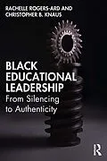 E-Book (epub) Black Educational Leadership von Rachelle Rogers-Ard, Christopher B. Knaus