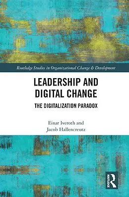 E-Book (epub) Leadership and Digital Change von Einar Iveroth, Jacob Hallencreutz