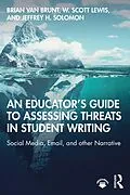 E-Book (pdf) An Educator's Guide to Assessing Threats in Student Writing von Brian Van Brunt, W. Scott Lewis, Jeffrey H. Solomon