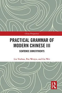 E-Book (epub) Practical Grammar of Modern Chinese III von Liu Yuehua, Pan Wenyu, Gu Wei
