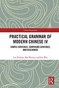 E-Book (epub) Practical Grammar of Modern Chinese IV von Liu Yuehua, Pan Wenyu, Gu Wei