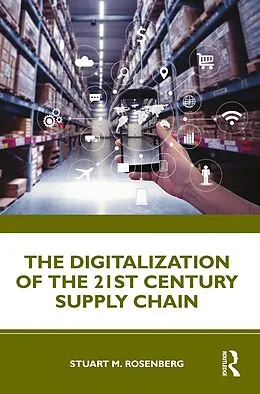 E-Book (epub) The Digitalization of the 21st Century Supply Chain von Stuart Rosenberg