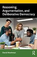 E-Book (pdf) Reasoning, Argumentation, and Deliberative Democracy von David Moshman
