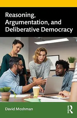 E-Book (pdf) Reasoning, Argumentation, and Deliberative Democracy von David Moshman