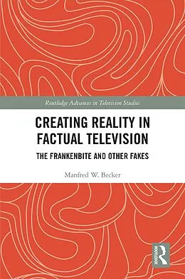 E-Book (pdf) Creating Reality in Factual Television von Manfred W. Becker
