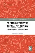 E-Book (epub) Creating Reality in Factual Television von Manfred W. Becker