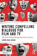 ePUB Writing Compelling Dialogue for Film and TV von Loren-Paul Caplin