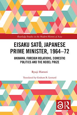 eBook (epub) Eisaku Sato, Japanese Prime Minister, 1964-72 de Ryuji Hattori