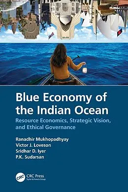 E-Book (pdf) Blue Economy of the Indian Ocean von Ranadhir Mukhopadhyay, Victor J. Loveson, Sridhar D. Iyer