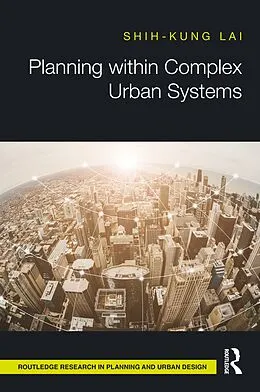 E-Book (pdf) Planning within Complex Urban Systems von Shih-Kung Lai