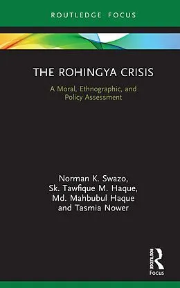 E-Book (pdf) The Rohingya Crisis von Norman K. Swazo, Sk. Tawfique M. Haque, Md. Mahbubul Haque
