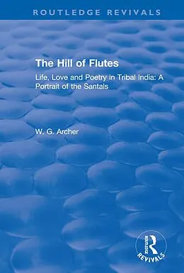 E-Book (epub) The Hill of Flutes von W. G. Archer