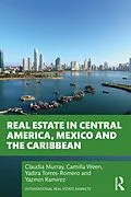 PDF Real Estate in Central America, Mexico and the Caribbean von Claudia Murray, Camilla Ween, Yadira Torres-Romero