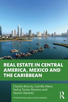 PDF Real Estate in Central America, Mexico and the Caribbean von Claudia Murray, Camilla Ween, Yadira Torres-Romero
