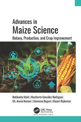 E-Book (pdf) Advances in Maize Science von Ratikanta Maiti, Humberto González Rodríguez, Ch. Aruna Kumari