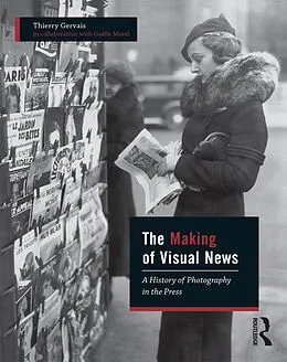 E-Book (epub) The Making of Visual News von Thierry Gervais, Gaëlle Morel