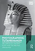 E-Book (epub) Photographing Tutankhamun von Christina Riggs